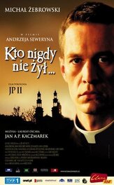Кто никогда не жил - лучший фильм в фильмографии Михал Жебровский